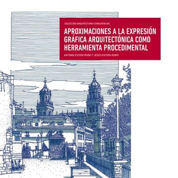 portada Aproximaciones a la Expresión Gráfica Arquitectónica Como Herramienta Procedimental (in Spanish)