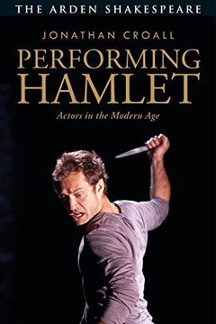 portada Performing Hamlet: Actors in the Modern age (Arden Shakespeare) (en Inglés)