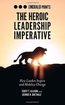portada The Heroic Leadership Imperative: How Leaders Inspire and Mobilize Change (Emerald Points) (en Inglés)