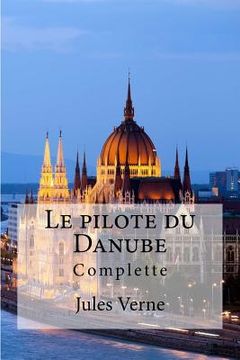 portada Le pilote du Danube (en Francés)