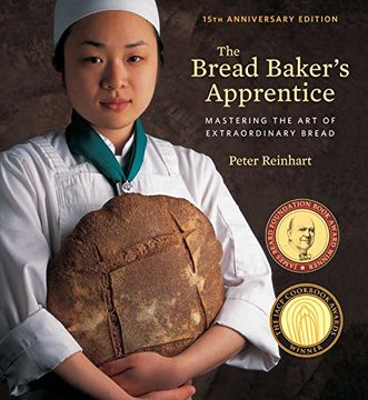 portada The Bread Baker's Apprentice, 15Th Anniversary Edition: Mastering the art of Extraordinary Bread [a Baking Book] (in English)