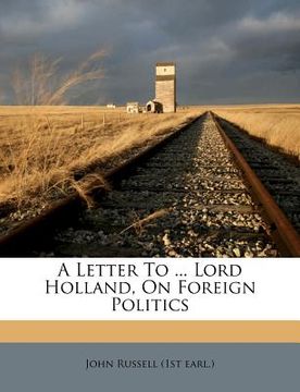 portada a letter to ... lord holland, on foreign politics