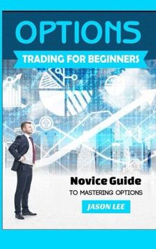 portada Options Trading for Beginners: Novice Guide to Mastering Options 