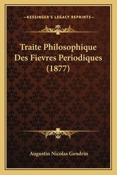 portada Traite Philosophique Des Fievres Periodiques (1877) (in French)