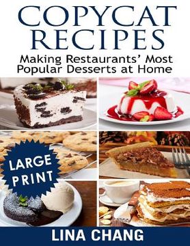 portada Copycat Recipes Making Restaurants' Most Popular Desserts at Home ***Large Print Black and White Edition*** (in English)