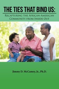 portada The Ties that bind us: Recapturing the African-American Community from Inside Out