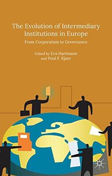 portada The Evolution of Intermediary Institutions in Europe: From Corporatism to Governance (en Inglés)