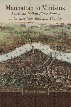portada manhattan to minisink: american indian place names of greater new york and vicinity (in English)