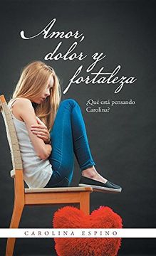 portada Amor, Dolor y Fortaleza:  Qué Está Pensando Carolina?