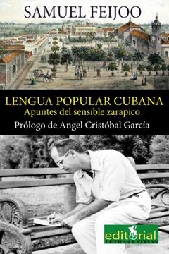 portada La Lengua Popular Cubana: Apuntes del Sensible Zarapico (Coleccion Santa Clara) (in Spanish)
