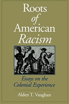 portada Roots of American Racism: Essays on the Colonial Experience (en Inglés)