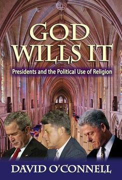 portada God Wills It: Presidents and the Political Use of Religion (in English)