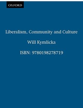 portada Liberalism, Community, and Culture (Clarendon Paperbacks) (in English)