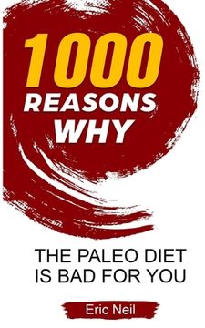 portada 1000 Reasons why The Paleo diet is bad for you (en Inglés)