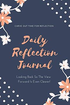portada Daily Reflection Journal: Every day Gratitude & Reflections Book for Writing About Life, Practice Positive Self Exploration, Adults & Kids Gift 
