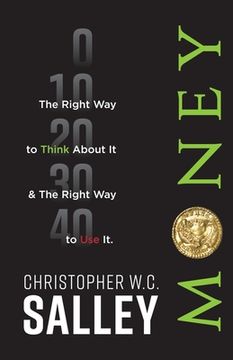 portada Money: The Right Way to Think About it & The Right Way to Use it. (en Inglés)