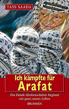 portada Ich Kämpfte für Arafat: Ein Fatah-Heckenschütze Beginnt ein Ganz Neues Leben (en Alemán)