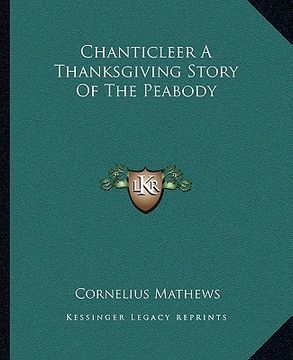 portada chanticleer a thanksgiving story of the peabody