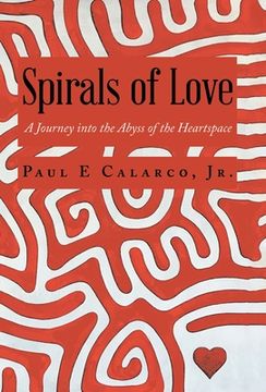 portada Spirals of Love: A Journey into the Abyss of the Heartspace (en Inglés)