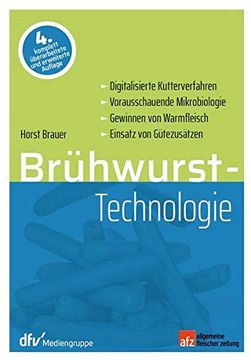 portada Brühwurst-Technologie: Ein Technologischer Leitfaden. Fleischkaufmann & Praktiker. Einsatz von güt (en Alemán)