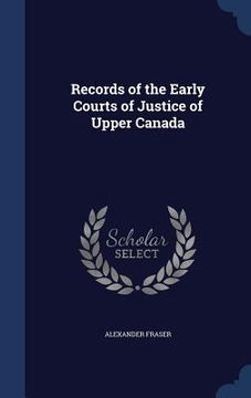 portada Records of the Early Courts of Justice of Upper Canada (en Inglés)