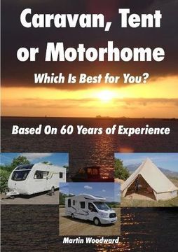 portada Caravan, Tent or Motorhome Which Is Best for You? - Based On 60 Years of Experience