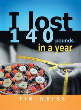 portada I Lost 140 Pounds In A Year (in English)