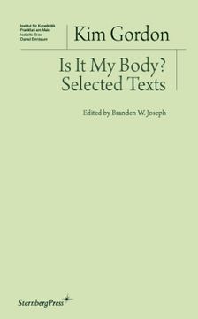 portada Is It My Body?: Selected Texts (Institut Fur Kunstkritik)