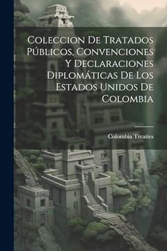 portada Coleccion de Tratados Públicos, Convenciones y Declaraciones Diplomáticas de los Estados Unidos de Colombia