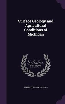 portada Surface Geology and Agricultural Conditions of Michigan