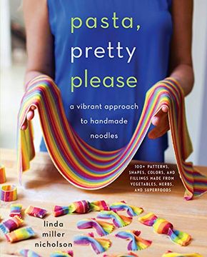 portada Pasta, Pretty Please: A Vibrant Approach to Handmade Noodles (in English)