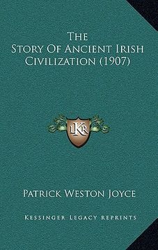 portada the story of ancient irish civilization (1907) (en Inglés)