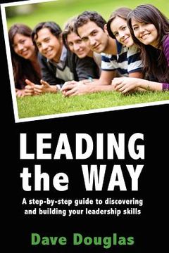 portada leading the way - a step by step guide to discovering and building your leaders (en Inglés)
