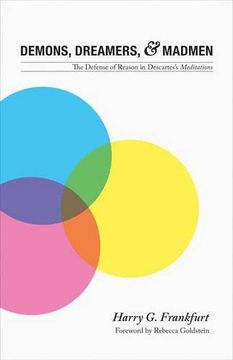 portada Demons, Dreamers, and Madmen: The Defense of Reason in Descartes's "Meditations" (en Inglés)
