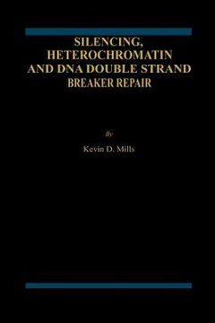 portada silencing, heterochromatin and dna double strand break repair