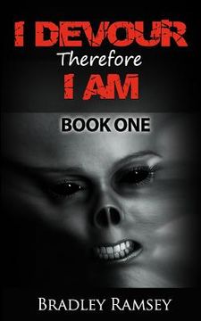portada I Devour, Therefore I Am - Book 1: Post Apocalyptic Survival Horror Fiction Series (en Inglés)