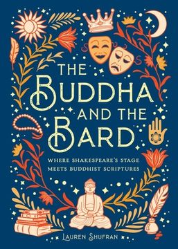 portada The Buddha and the Bard: Where Shakespeare's Stage Meets Buddhist Scriptures (en Inglés)