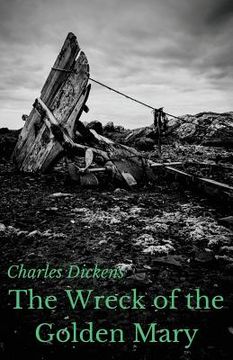 portada The Wreck of the Golden Mary: A novel by Charles Dickens (unabridged) (en Inglés)