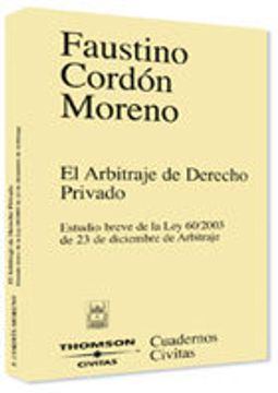 portada el arbitraje de derecho privado: estudio breve de la ley 60/2003 de 23 de diciembre de arbitraje