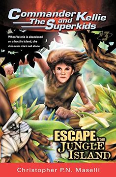 portada Commander Kellie and the Superkids Vol. 3: Escape From Jungle Island (en Inglés)