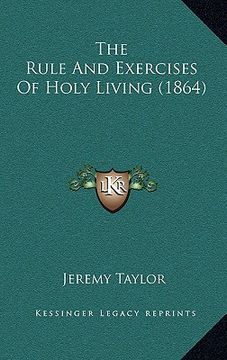 portada the rule and exercises of holy living (1864) (en Inglés)