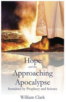 portada Hope and the Approaching Apocalypse: Sustained by Prophecy and Science