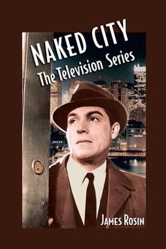 portada Naked City: The Television Series: (Revised Edition) (en Inglés)