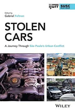 portada Stolen Cars: A Journey Through são Paulo′S Urban Conflict (Ijurr Studies in Urban and Social Change Book Series) (in English)