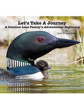 portada Let's Take a Journey: A Common Loon Family's Adventurous Beginning (en Inglés)