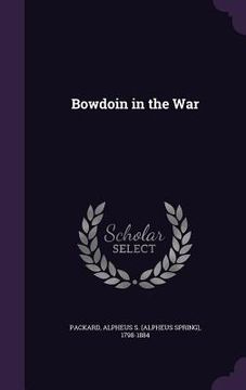 Bowdoin in the War (en Inglés)