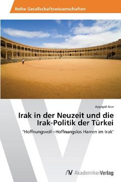 portada Irak in der Neuzeit und die Irak-Politik der Türkei