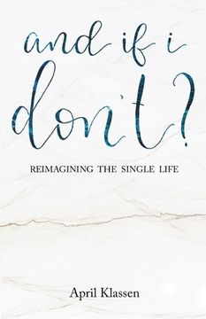 portada And if i Don'T? Reimagining the Single Life (en Inglés)