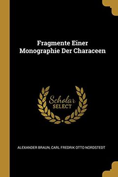 portada Fragmente Einer Monographie Der Characeen (en Alemán)