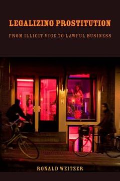 portada legalizing prostitution: from illicit vice to lawful business (in English)